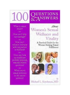 Buy 100 Questions And Answers About Women's Sexual Wellness And Vitality Paperback English by Michael L. Krychman - 01 June 2009 in Egypt