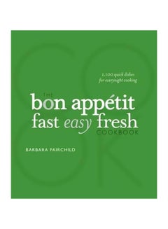 اشتري The Bon Appetit Fast Easy Fresh Cookbook Hardcover في مصر