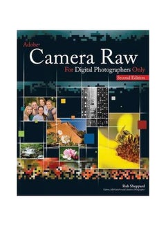 اشتري Adobe Camera Raw For Digital Photographers Only Paperback English by Rob Sheppard - 04 February 2008 في مصر