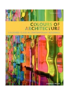 اشتري Colours Of Architecture Hardcover English by Andrew Moor - 30 September 2006 في مصر