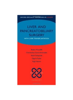 Buy Liver And Pancreatobiliary Surgery: With Liver Transplantation Paperback English by Robert Sutcliffe - 40182 in Egypt