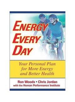 Buy Energy Every Day: Your Personal Plan For More Energy And Better Health paperback english - 40179 in Egypt