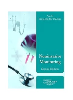 Buy Aacn Protocols For Practice Noninvasive Monitoring Paperback English by AACN Protocols For Practice: Noninvasive - 38631 in Egypt