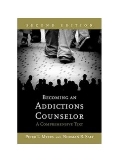 Buy Becoming An Addictions Counselor: A Comprehensive Text Paperback English by Peter L. Myers - 39171 in Egypt