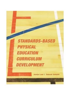 Buy Standards-based Physical Education Curriculum Development Paperback English by Jacalyn Lund - 38487 in Egypt