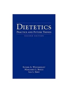 Buy Dietetics: Practice and Future Trends Paperback English by Esther A. Winterfeldt - 38261 in Egypt