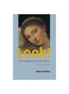 Buy Look!: The Fundamentals Art History Paperback English by Anne D'Alleva - 29-Mar-06 in Egypt