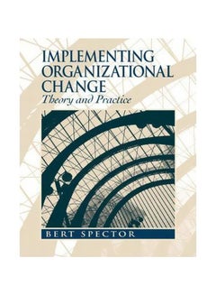 Buy Implementing Organizational Change: Theory And Practice Paperback English by Bert Spector - 29-Jun-06 in Egypt