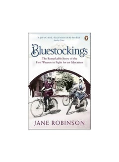 Buy Bluestockings : The Remarkable Story Of The First Women To Fight For An Education paperback english - 29 Apr 10 in Egypt