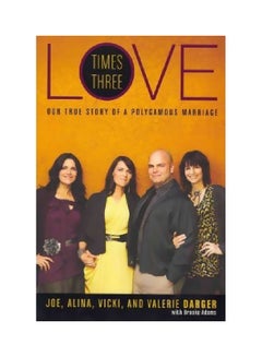 Buy Love Times Three : Our True Story Of A Polygamous Marriage paperback english - 05-Oct-11 in Egypt