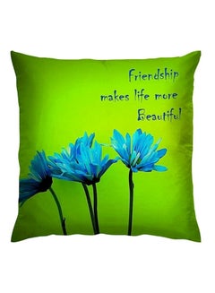 اشتري Friends Makes Life More Beautiful Printed Cushion بوليستر أخضر/أزرق 40x40 سنتيمتر في الامارات