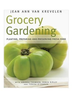 Buy Grocery Gardening Paperback English by Jean Ann Van Krevelen - 40210 in Egypt