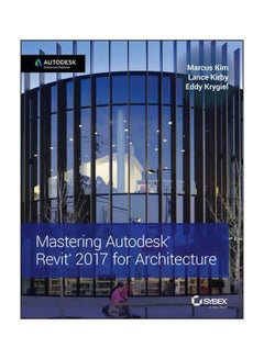 Buy Mastering Autodesk Revit 2017 For Architecture Paperback English by Marcus Kim - 20 Jun 2016 in Egypt