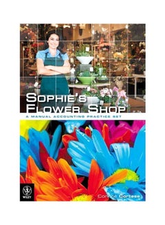 اشتري Sophie's Flower Shop: A Manual Accounting Practice Set Paperback في مصر