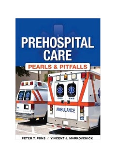 Buy Prehospital Care-Pearls And Pitfalls Paperback English by Vincent J. Markovchick - 30 May 2012 in Egypt