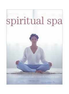 اشتري Spiritual Spa: Create A Private Sanctuary To Refresh Body And Spirit Paperback في مصر