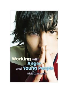 اشتري Working With Anger And Young People Paperback الإنجليزية by Nick Luxmoore - 01-Sep-06 في مصر