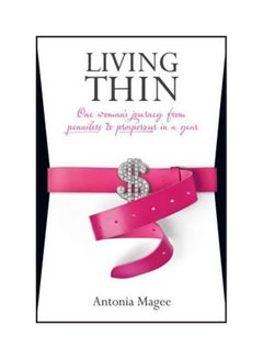 اشتري Living Thin:One Woman's Journey From Penniless To Prosperous In A Year Paperback في مصر