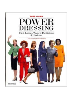 اشتري Power Dressing : First Ladies, Women Politicians And Fashion Paperback في مصر