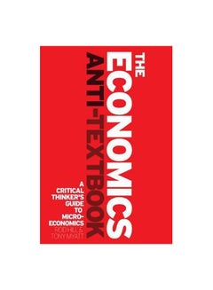 اشتري The Economics Anti-textbook Paperback English by Rod Hill - 15-Mar-10 في مصر