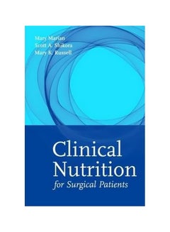 Buy Clinical Nutrition For Surgical Patients Hardcover English by Mary Marian - 16-Aug-07 in Egypt