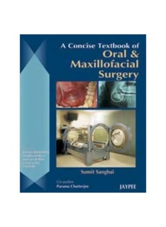 Buy A Concise Textbook Of Oral And Maxillofacial Surgery Paperback English by Sumat Sanghai - 30-Dec-08 in Egypt