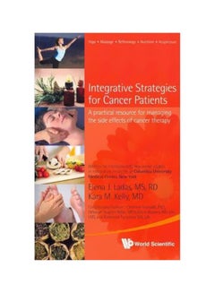 اشتري Integrative Strategies For Cancer Patients A Practical Resource For Managing The Side Effects Of Cancer Therapy Paperback في الامارات