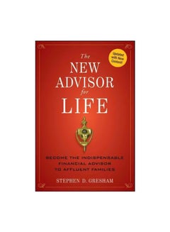 اشتري The New Advisor For Life : Become The Indispensable Financial Advisor To Affluent Families Hardcover في مصر