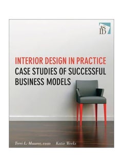 اشتري Interior Design In Practice: Case Studies Of Successful Business Models Paperback English by Terri L. Maurer - 15-Mar-10 في مصر