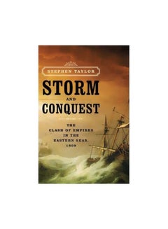 اشتري Storm And Conquest: Clash Of Empires In The Eastern Seas,1809 Hardcover في مصر