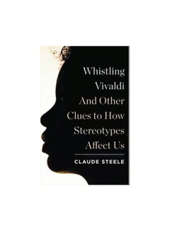 اشتري Whistling Vivaldi: And Other Clues To How Stereotypes Affect Hardcover في مصر