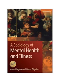 Buy A Sociology Of Mental Health And Illness Paperback English by Anne Rogers - 16-May-14 in Egypt