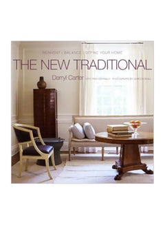 Buy The New Traditional: Reinvent-Balance-Define Your Home Hardcover English by Darryl Carter - 2-Dec-08 in Egypt