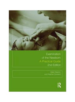 Buy Examination Of The Newborn : A Practical Guide Paperback English by Heather Durward - 26-Oct-10 in Egypt