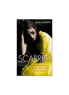 Buy Scarred: It's Hard To Keep A Secret When It's Written All Over Your Body... paperback english - 9-Apr-10 in Egypt