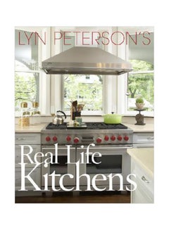 اشتري Real Life Kitchens Hardcover English by Lyn Peterson - 7-Dec-07 في مصر