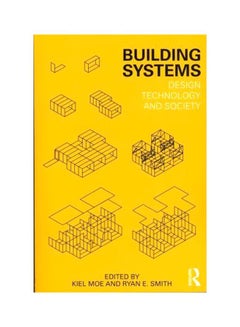 Buy Building Systems: Design Technology And Society Paperback English by Kiel Moe - 17-Feb-12 in Egypt