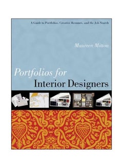 Buy Portfolios For Interior Designers: A Guide To Portfolios, Creative Resumes, And The Job Search Paperback English by Maureen Mitton - 5-Nov-10 in Egypt