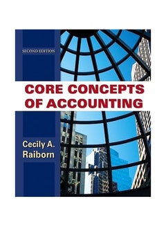 Buy Core Concepts Of Accounting Paperback English by Cecily A. Raiborn - 24-Nov-09 in Egypt