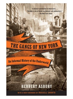 اشتري The Gangs Of New York: An Informal History Of The Underworld paperback english - 22-Jul-08 في الامارات