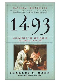 Buy 1493 : Uncovering The New World Columbus Created Paperback English by Charles C Mann - 24/Jul/12 in UAE