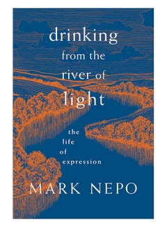 Buy Drinking From The River Of Light: The Life Of Expression paperback english - 3-Sep-19 in UAE