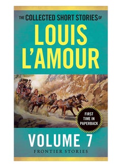 Buy The Collected Short Stories Of Louis L'Amour, Volume 7: Frontier Stories paperback english - 13-Jan-17 in UAE