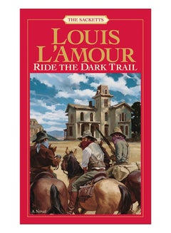 Buy Ride The Dark Trail: The Sacketts paperback english - 1-Feb-91 in UAE