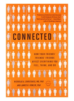 اشتري Connected: The Surprising Power Of Our Social Networks And How They Shape Our Lives -- How Your Friends' Friends' Friends Affect paperback english - 12-Jan-11 في الامارات