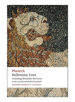 Buy Hellenistic Lives including Alexander The Great Paperback English by Plutarch - 15-Sep-15 in UAE