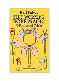 Buy Self-Working Rope Magic: 70 FoolproOf Tricks paperback english - 5/1/1991 in UAE