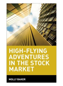 اشتري High Flying Adventures In The Stock Market Hardcover في الامارات