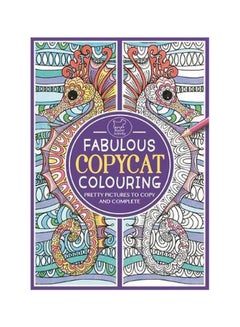 Buy Fabulous Copycat Colouring Paperback English by Sally Moret - 4/7/2016 in UAE