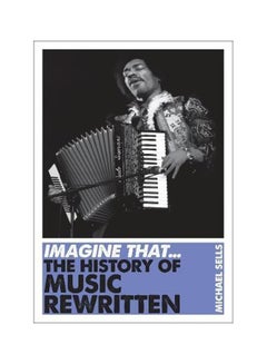 اشتري Imagine That: The History Of Music Rewritten paperback english - 11/19/2013 في الامارات